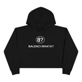 Balenci-Whata? Crop Hoodie