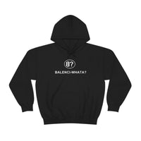 Balenci-Whata? Unisex Hoodie