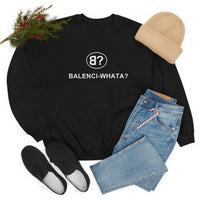 Balenci-Whata? Crewneck Sweatshirt