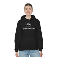 Balenci-Whata? Unisex Hoodie