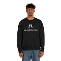 Balenci-Whata? Crewneck Sweatshirt