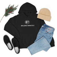 Balenci-Whata? Unisex Hoodie