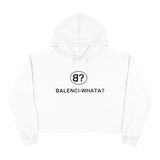 Balenci-Whata? Crop Hoodie