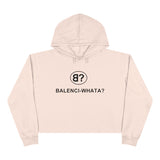 Balenci-Whata? Crop Hoodie