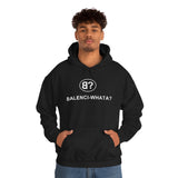 Balenci-Whata? Unisex Hoodie