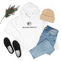 Balenci-Whata? Unisex Hoodie