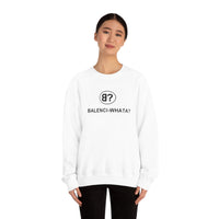 Balenci-Whata? Crewneck Sweatshirt